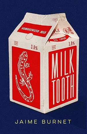 Milktooth by Jaime Burnet