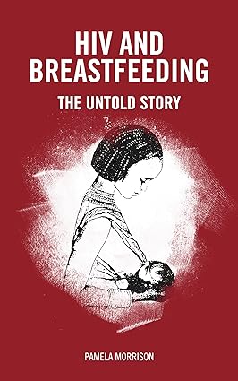 HIV and Breastfeeding by Pamela Morrison