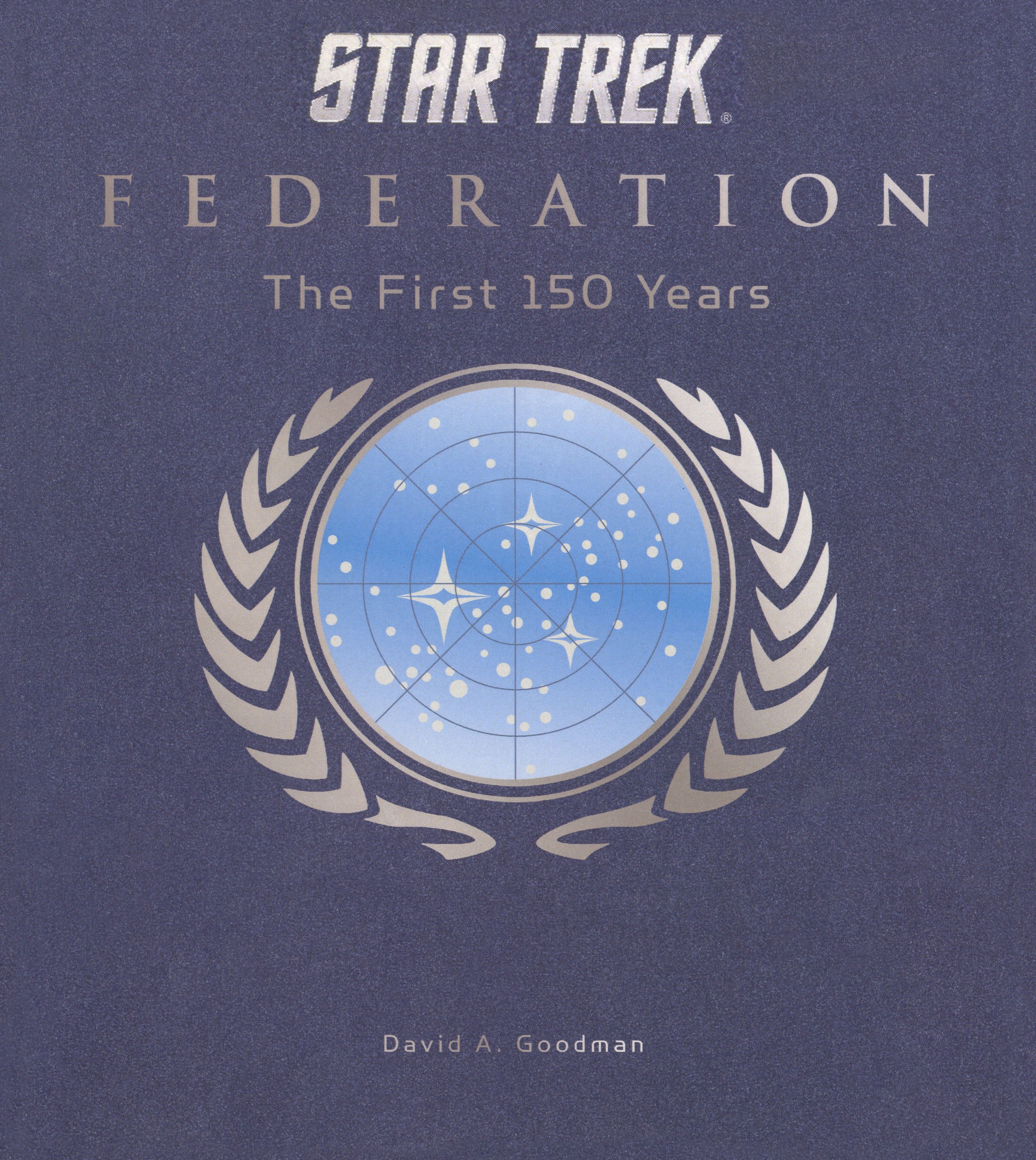 Star Trek Federation: the First 150 Years by David A. Goodman
