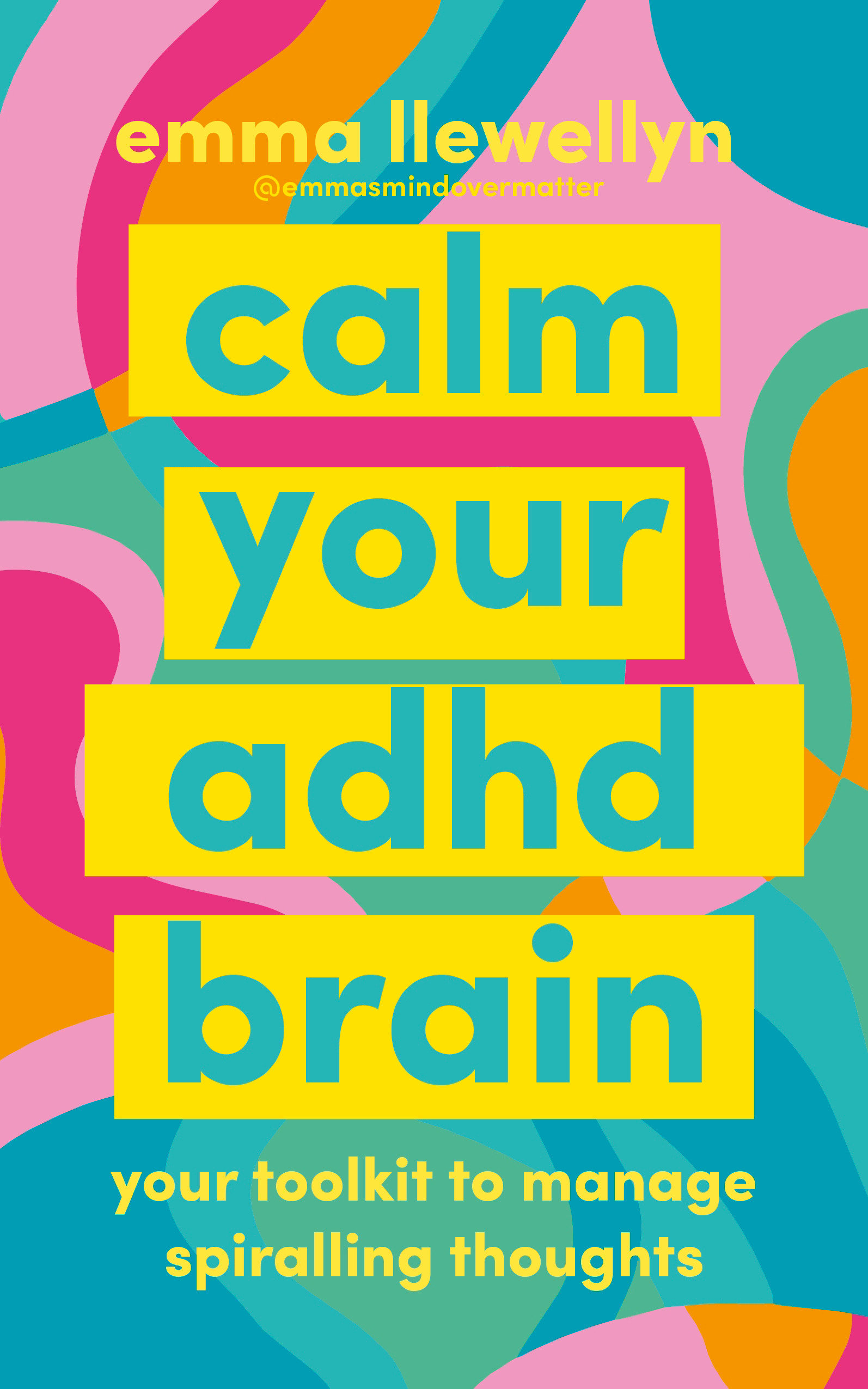 Calm Your ADHD Brain by Emma Llewellyn