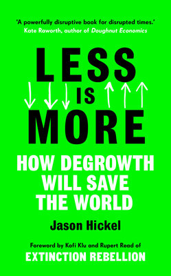 Less Is More by Jason Hickel