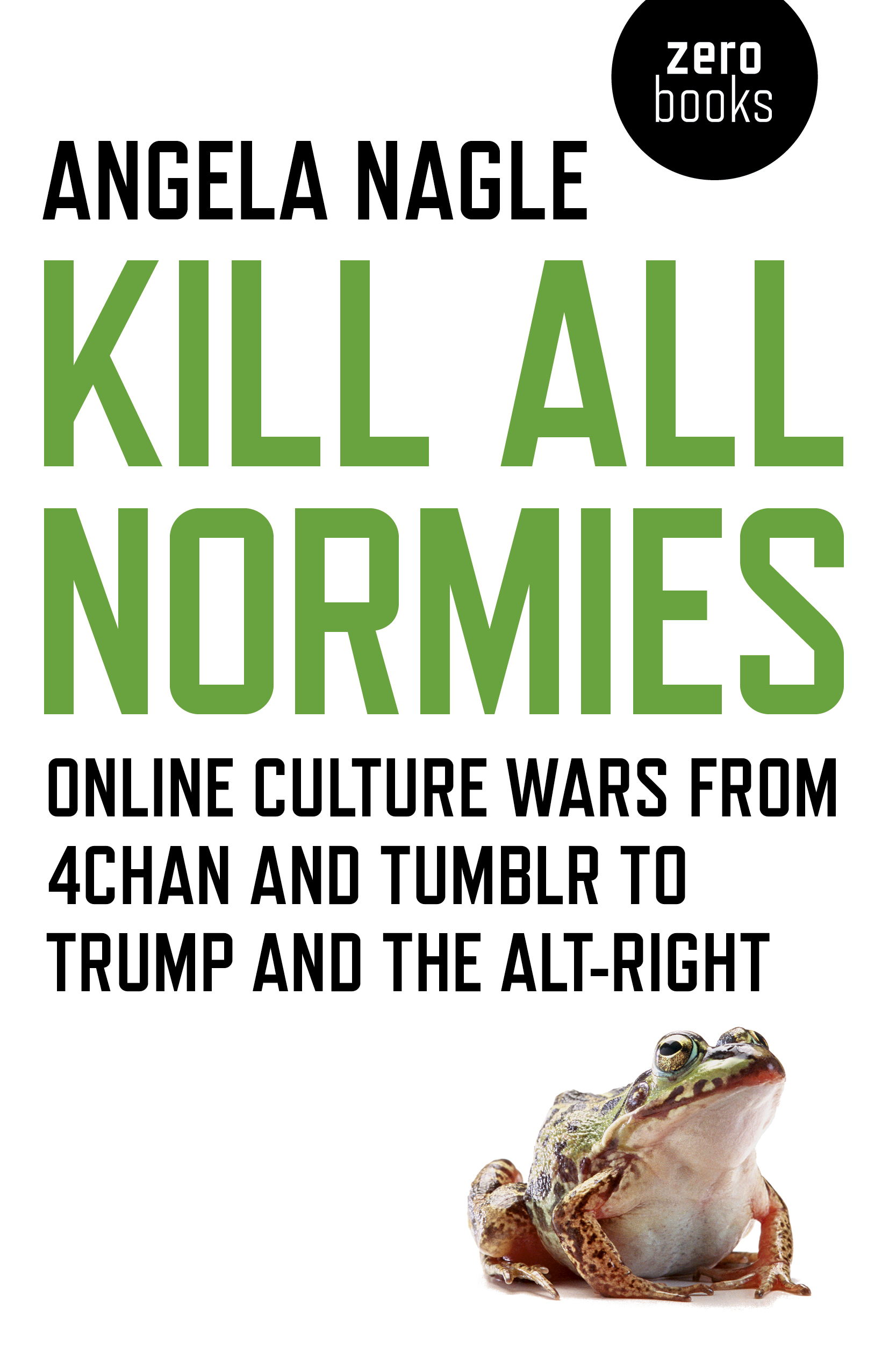 Kill All Normies by Angela Nagle