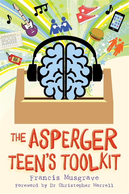 The Asperger Teen’s Toolkit by Francis Musgrave