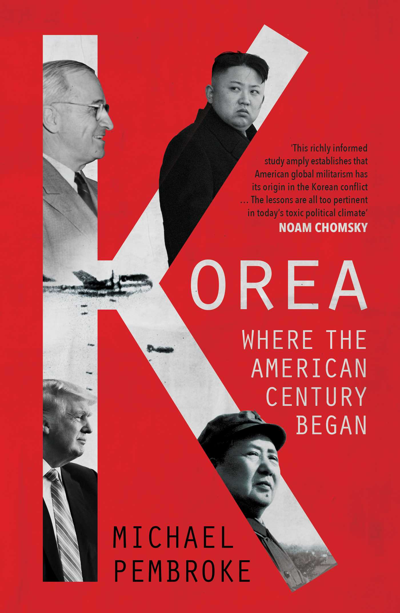 Korea: Where the American Century Began by Michael Pembroke