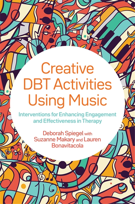 Creative DBT Activities Using Music by Deborah Spiegel