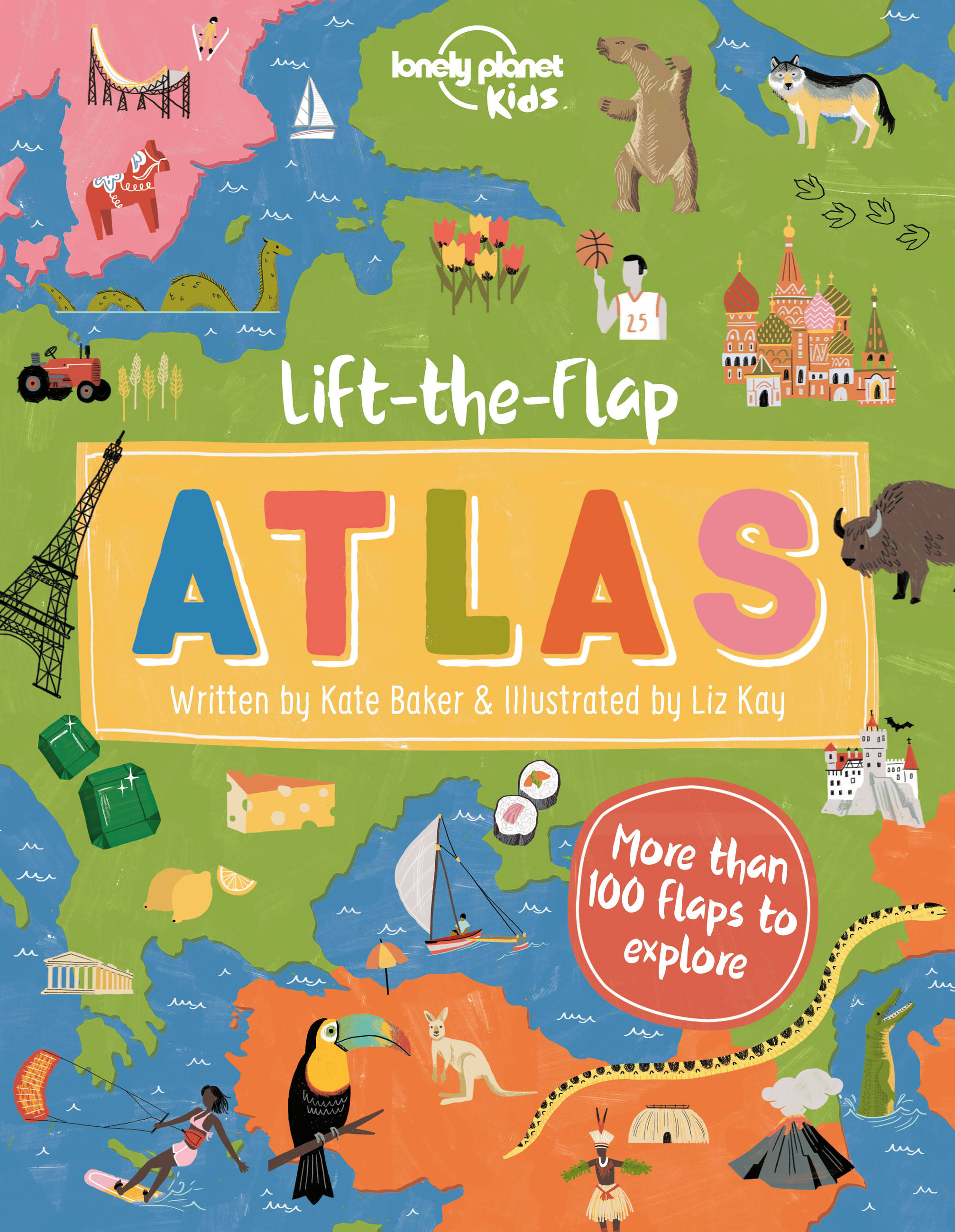 Lonely Planet Lift-the-flap Atlas 1st Ed. by Kate Baker