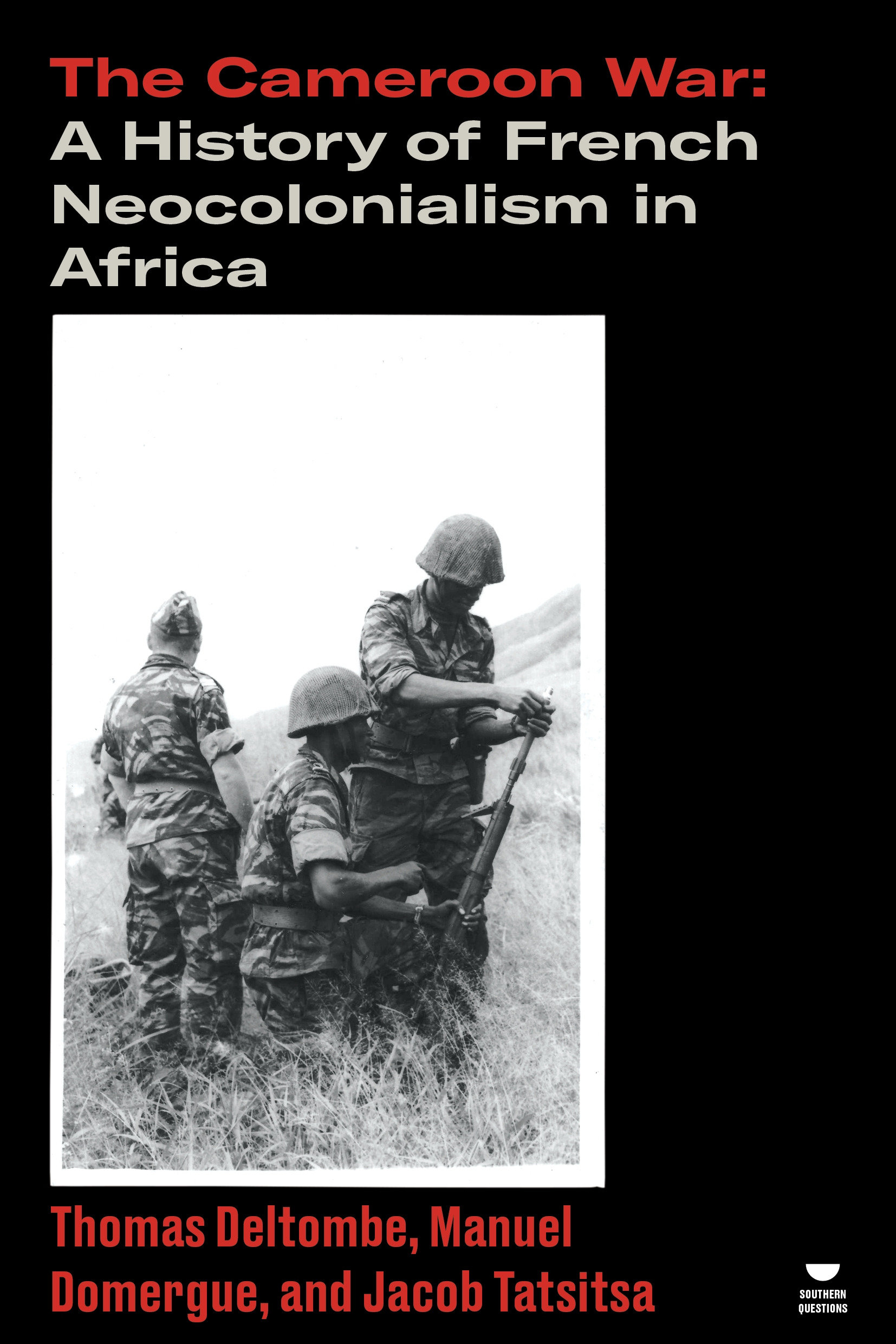 The Cameroon War by Thomas Deltombe