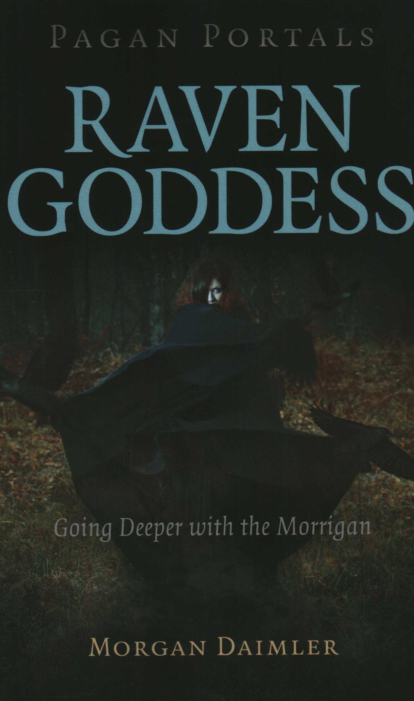Pagan Portals - Raven Goddess by Morgan Daimler