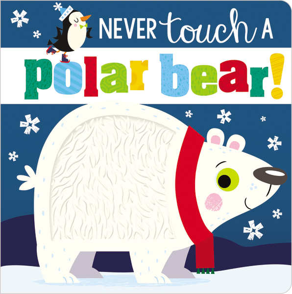 Never Touch a Polar Bear! by Make Believe Ideas, Ltd.