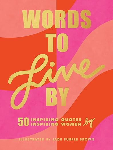 Words to Live by by Jade Purple Brown