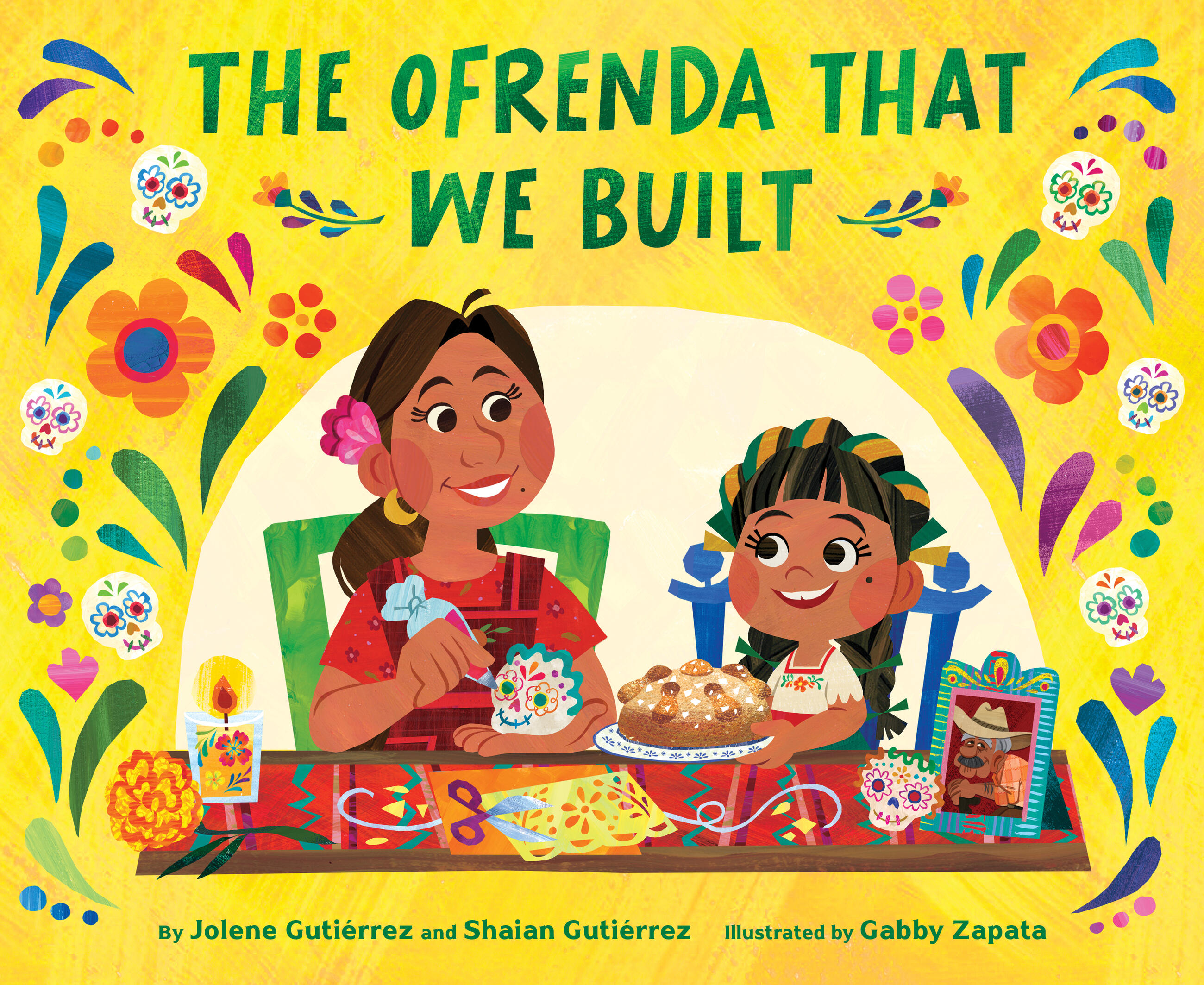 The Ofrenda That We Built by Jolene Gutiérrez