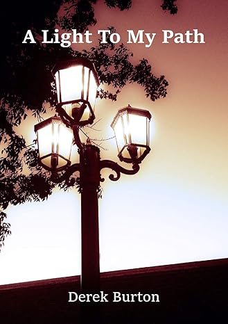 A Light to My Path by Derek Burton