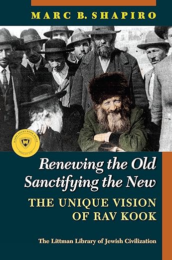 Renewing the Old, Sanctifying the New by Marc B. Shapiro