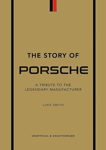 The Story of Porsche by Luke Smith