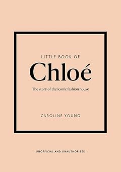 Little Book of Chloé by Caroline Young