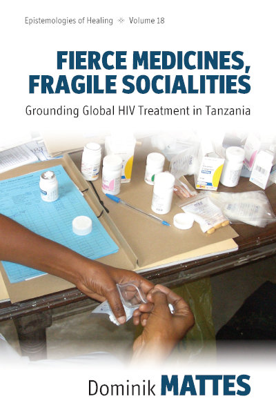 Fierce Medicines, Fragile Socialities by Dominik Mattes