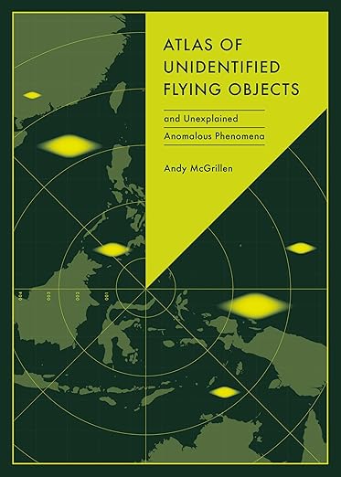 Atlas of Unidentified Flying Objects by Andy McGrillen