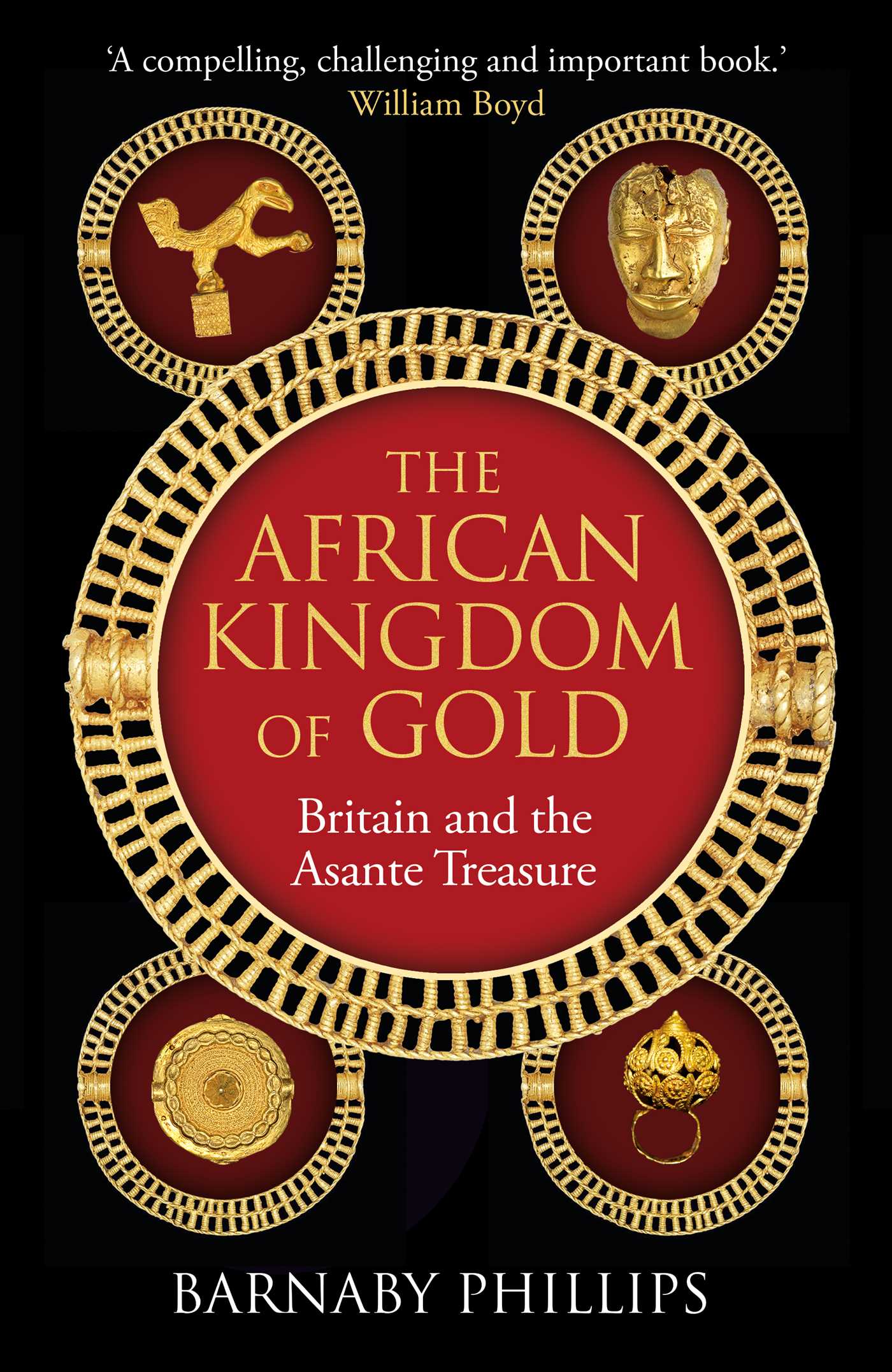 The African Kingdom of Gold by Barnaby Phillips