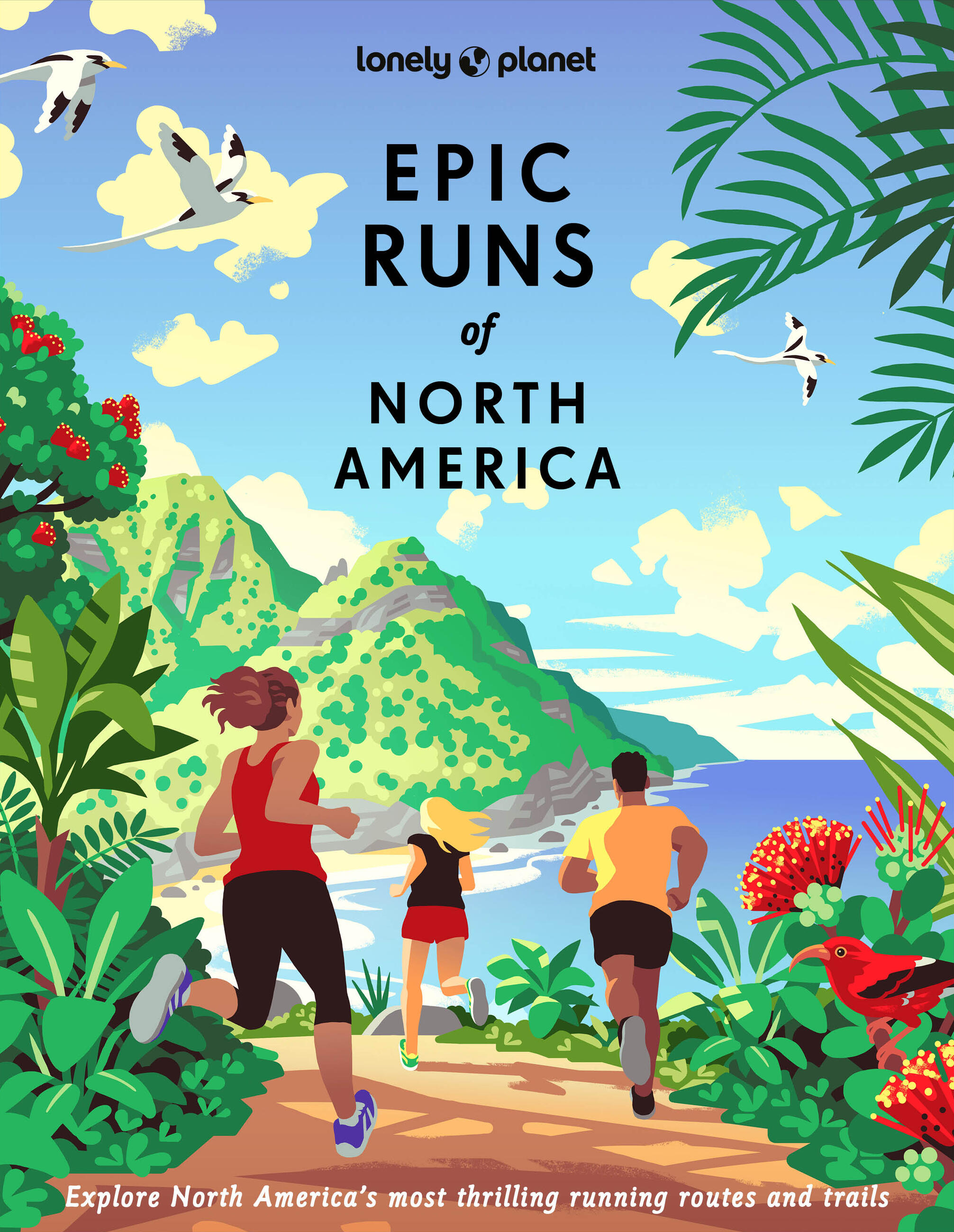 Lonely Planet Epic Runs of North America by Allison Burtka