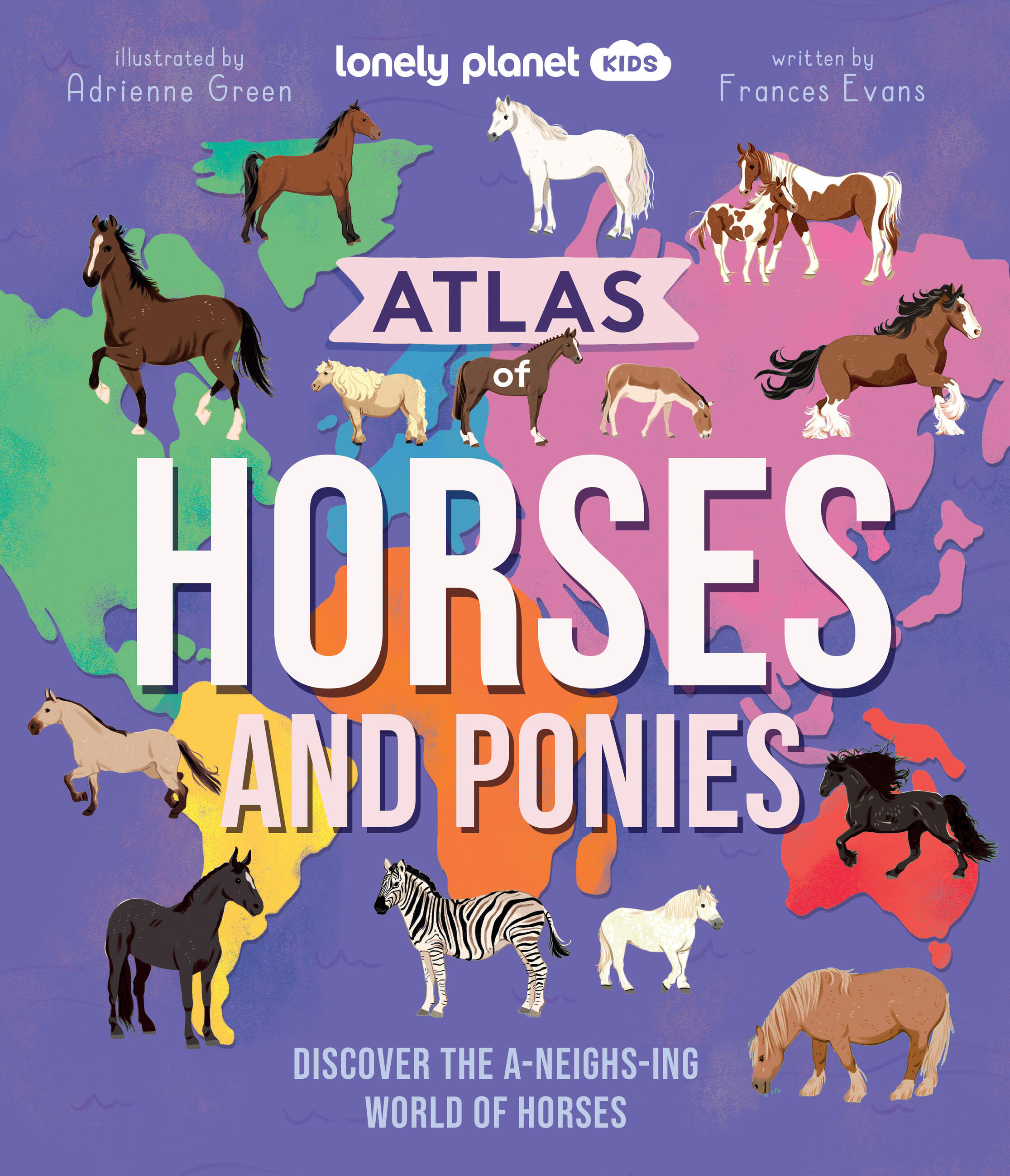 Lonely Planet Atlas of Horses and Ponies by Frances Evans