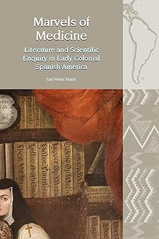 Marvels of Medicine by Yarí Pérez Marín