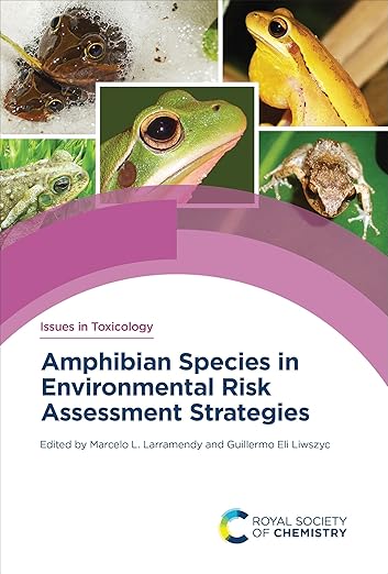 Amphibian Species in Environmental Risk Assessment Strategies by Marcelo L Larramendy