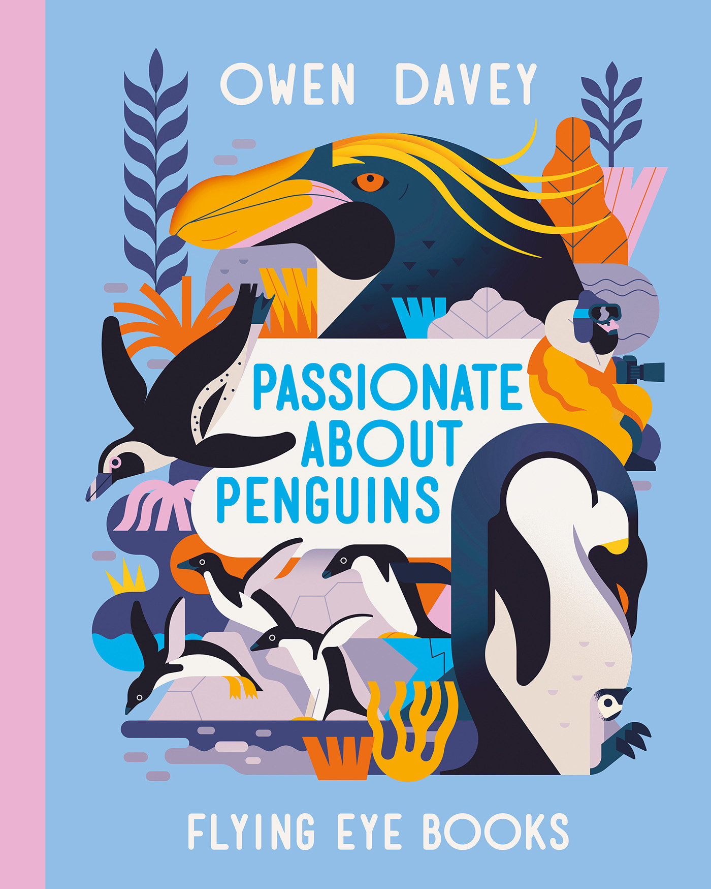 Passionate About Penguins by Owen Davey