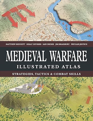 Medieval Warfare Illustrated Atlas by Matthew Bennett MA FSA FRHistS