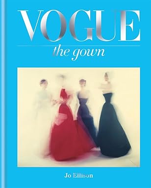 Vogue: the Gown by Jo Ellison