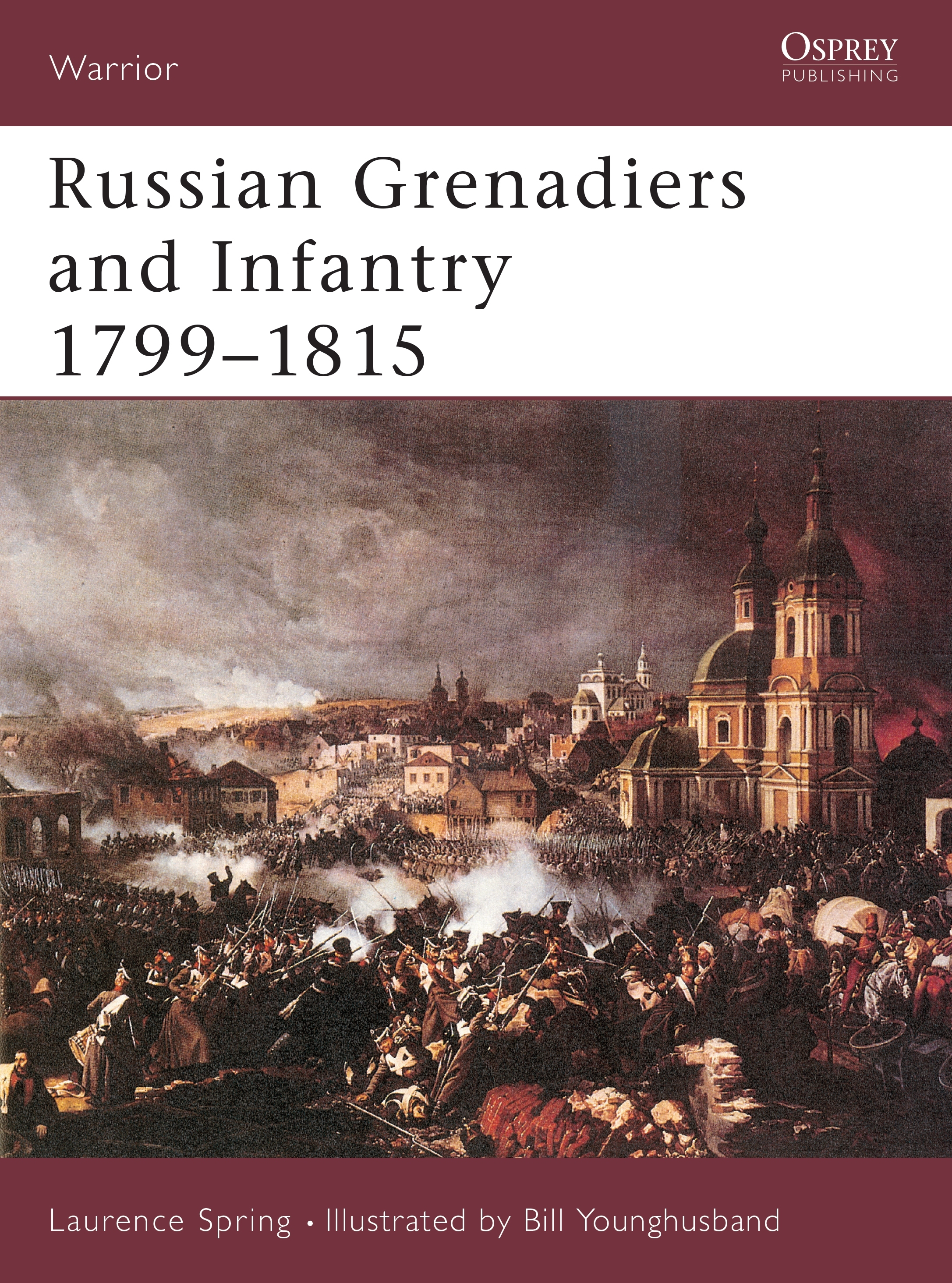 Russian Grenadiers and Infantry 1799-1815 by Laurence Spring
