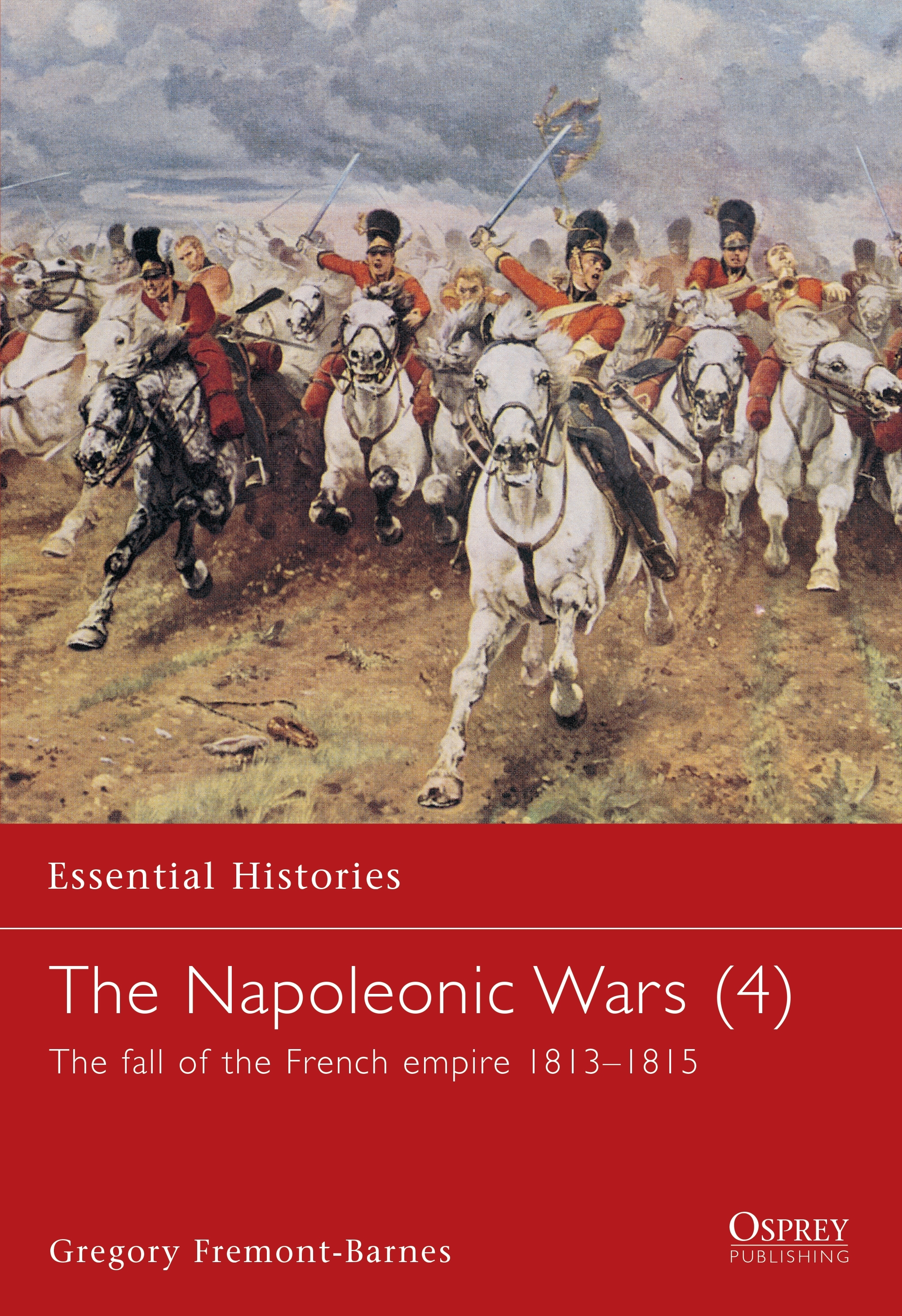 The Napoleonic Wars (4) by Gregory Fremont-Barnes