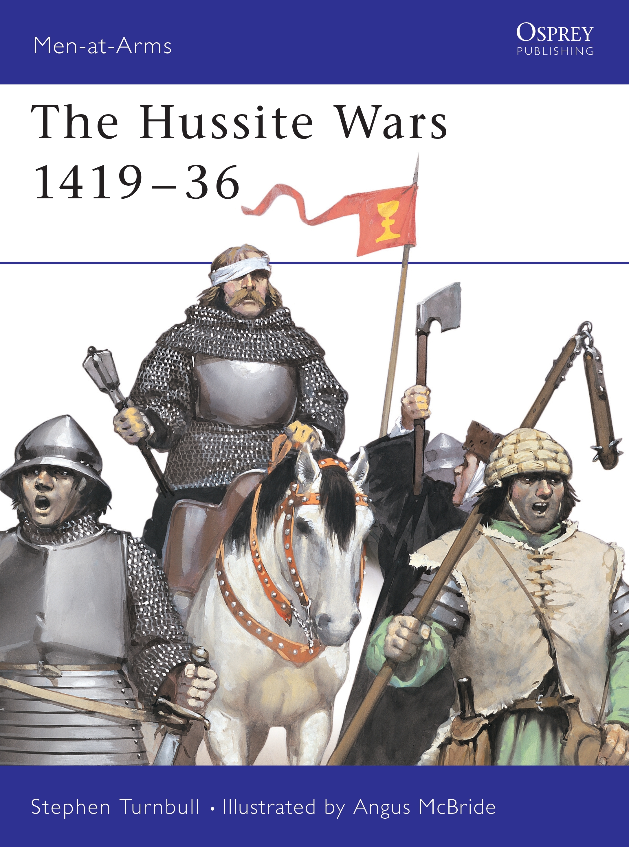 The Hussite Wars 1419-36 by Stephen Turnbull