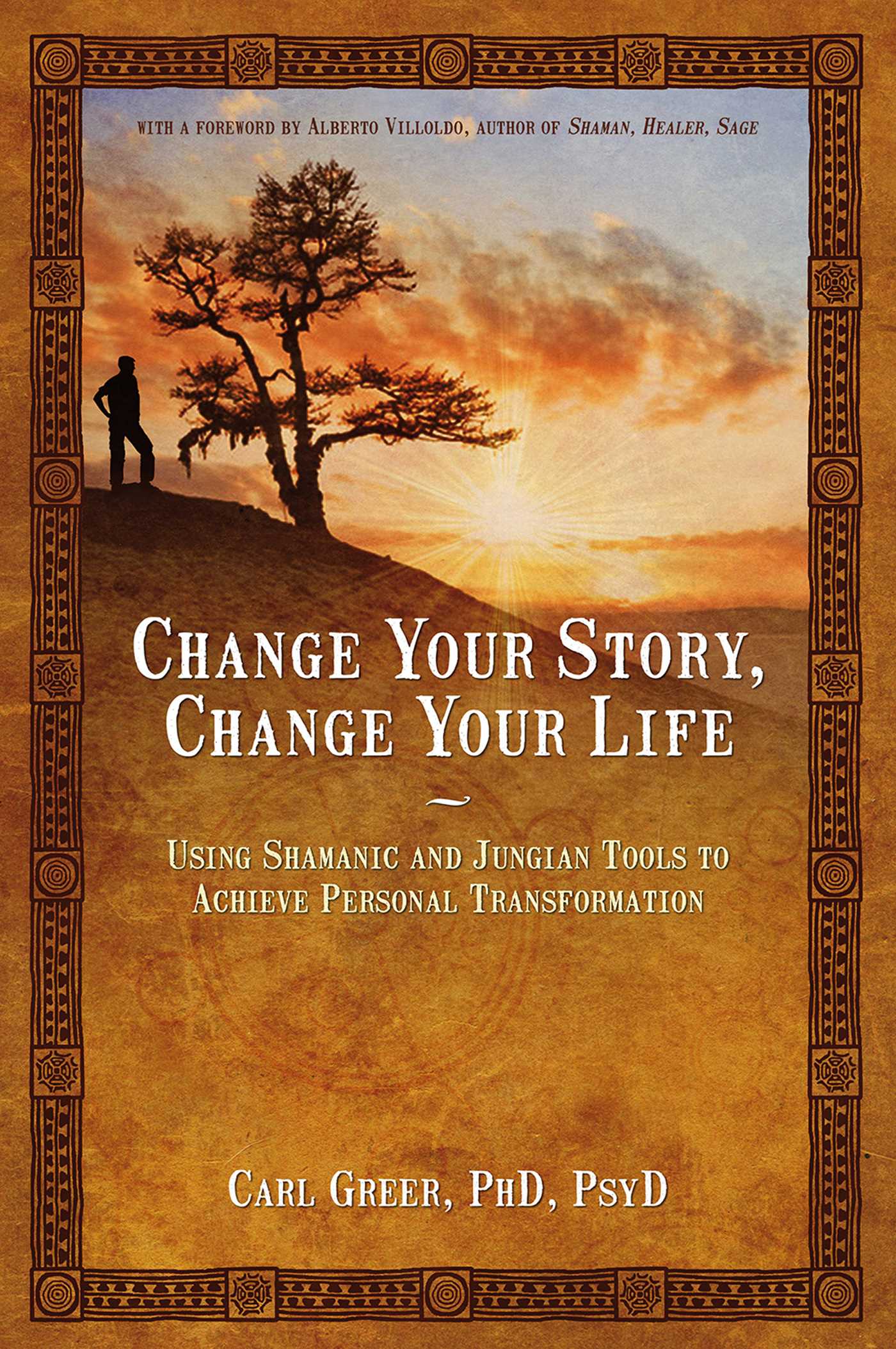 Change Your Story, Change Your Life by Carl Greer