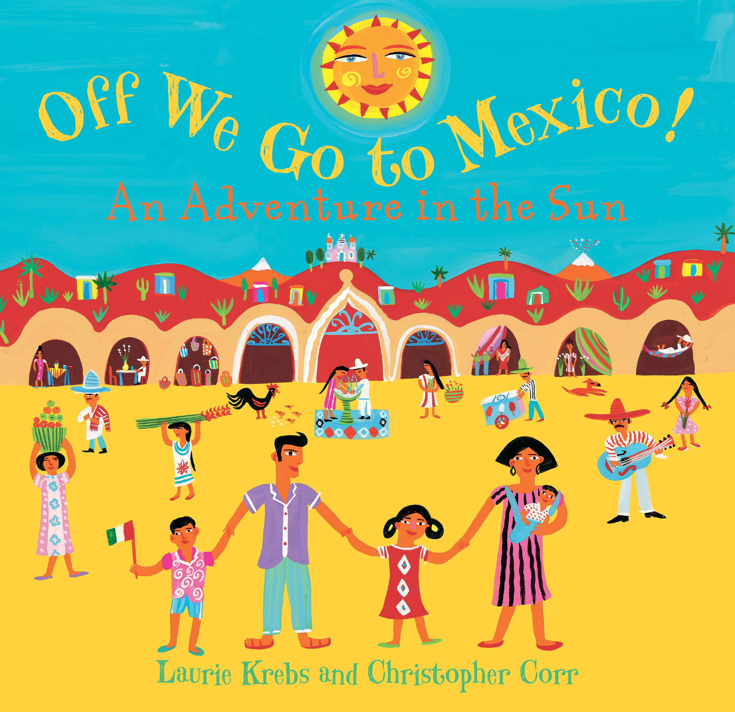 Off We Go to Mexico by Laurie Krebs