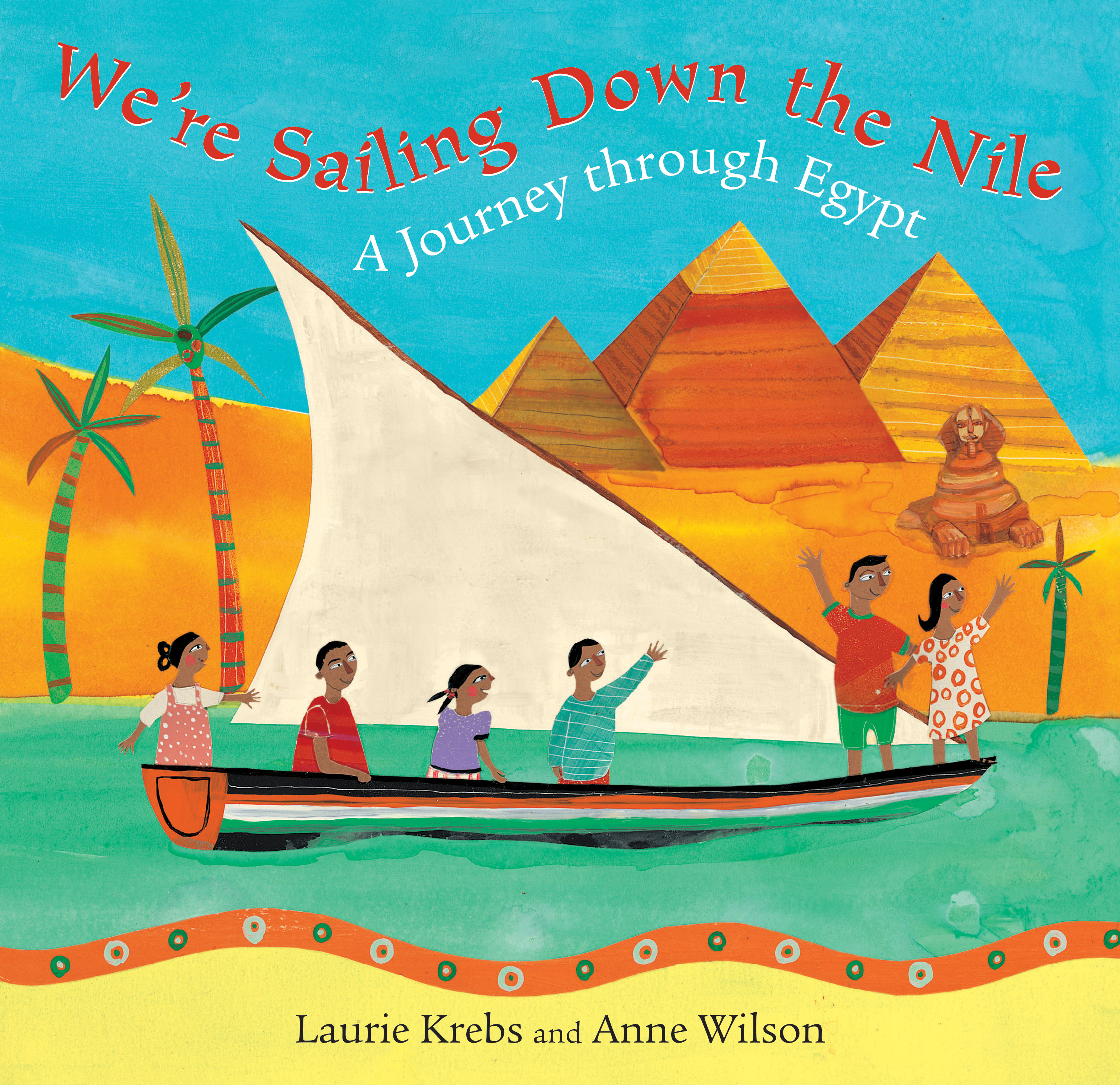 We're Sailing Down the Nile by Laurie Krebs