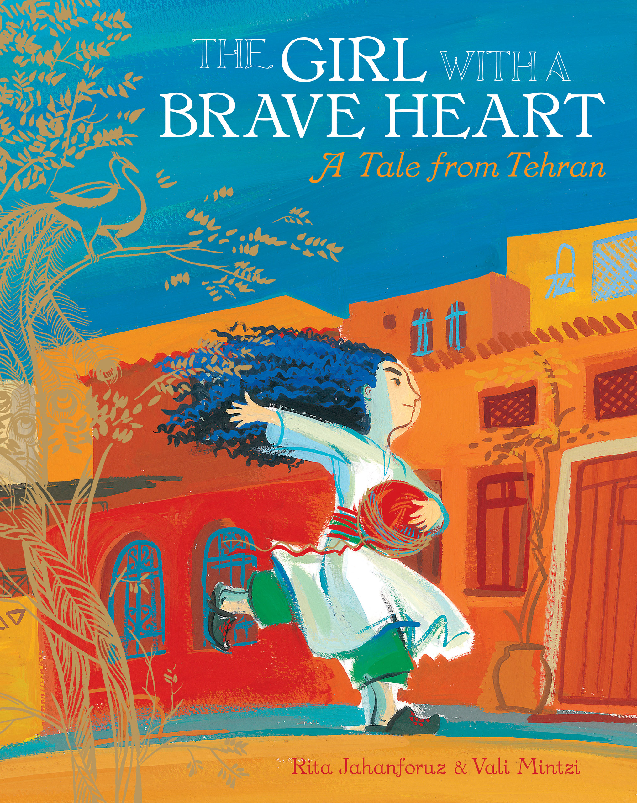 The Girl With a Brave Heart by Rita Jahanforuz