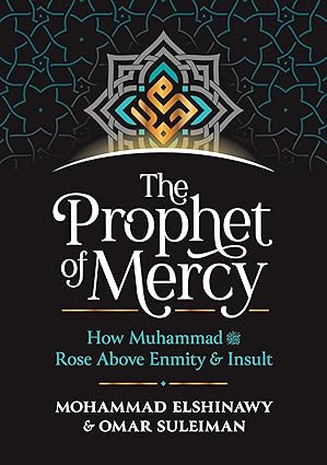 The Prophet of Mercy by Mohammad Elshinawy