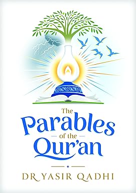 The Parables of the Qur'an by Yasir Qadhi