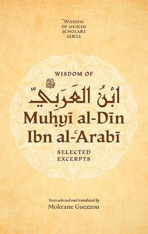 Wisdom of Ibn Al-arabi by Muhyi al-Din ibn al-Arabi