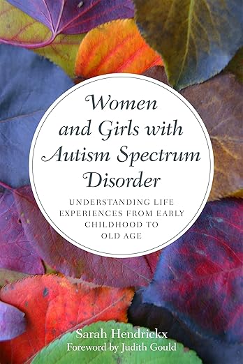 Women and Girls With Autism Spectrum Disorder by Sarah Hendrickx