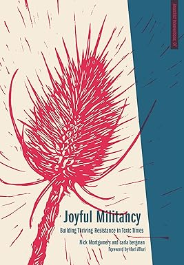 Joyful Militancy by Carla Bergman