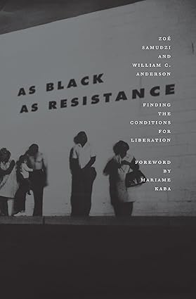As Black As Resistance by William C. Anderson