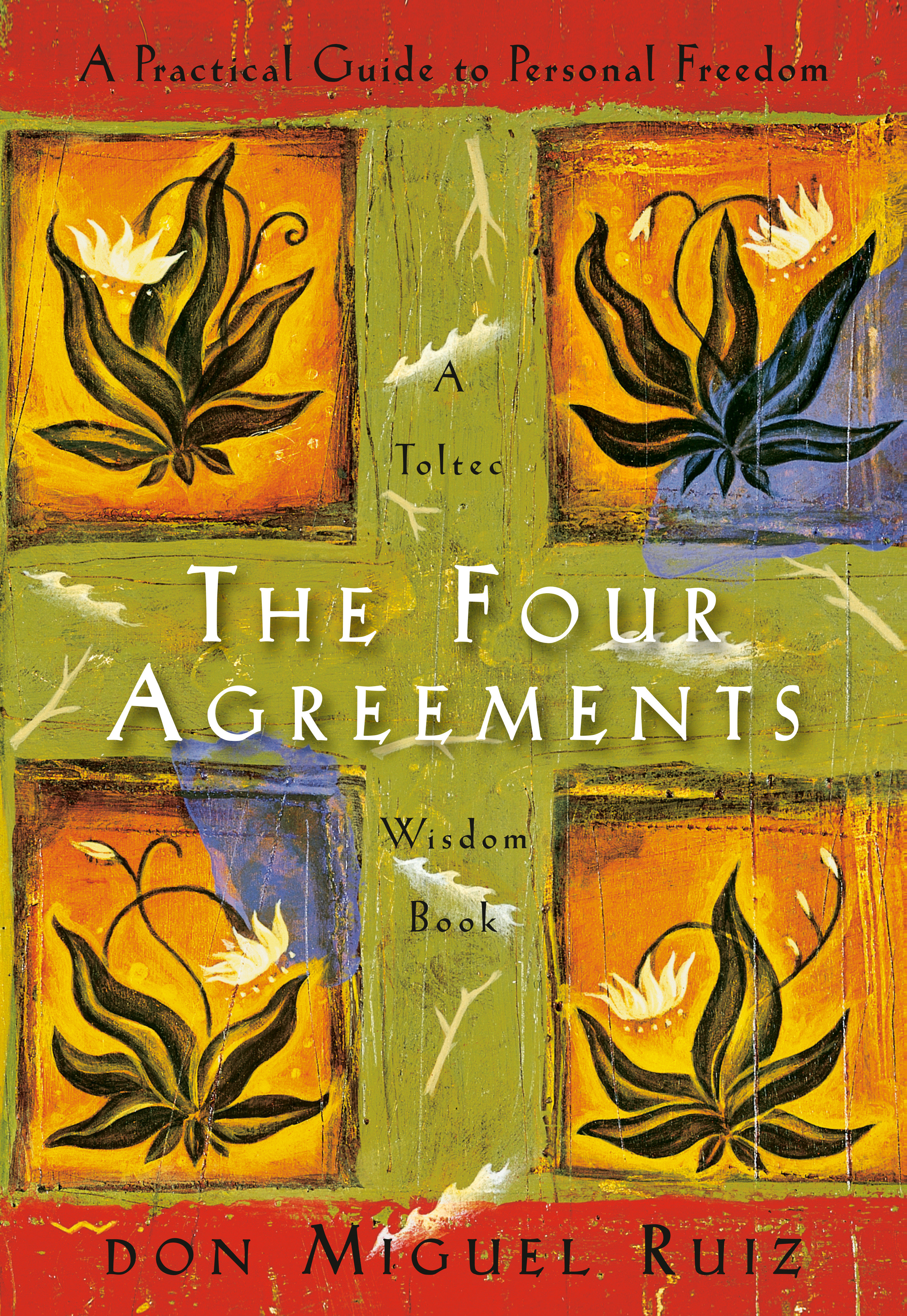 The Four Agreements by Don Miguel Ruiz