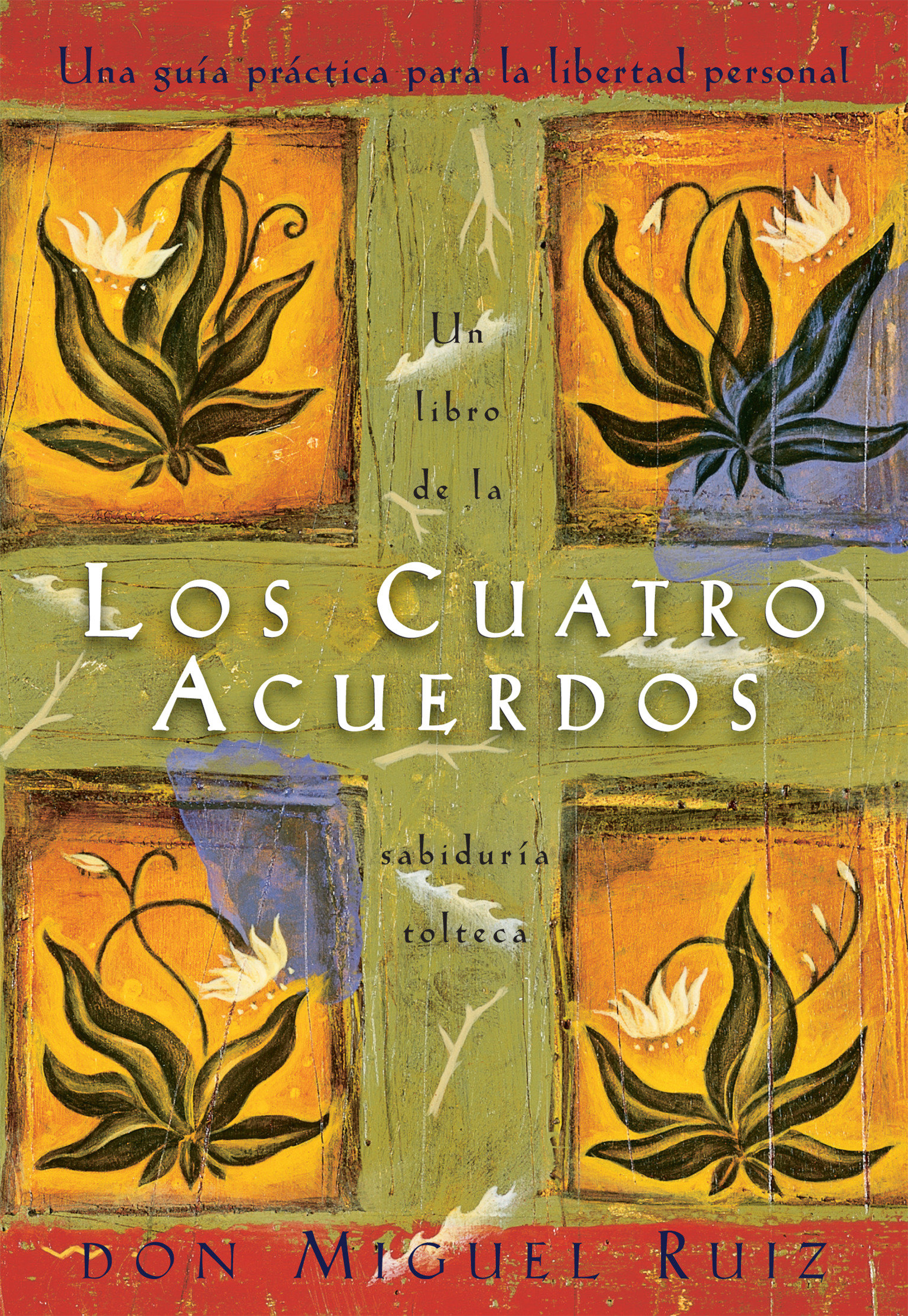 Los Cuatro Acuerdos by Don Miguel Ruiz