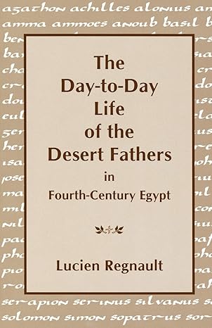The Day-to-day Life of the Desert Fathers in Fourth-century Egypt