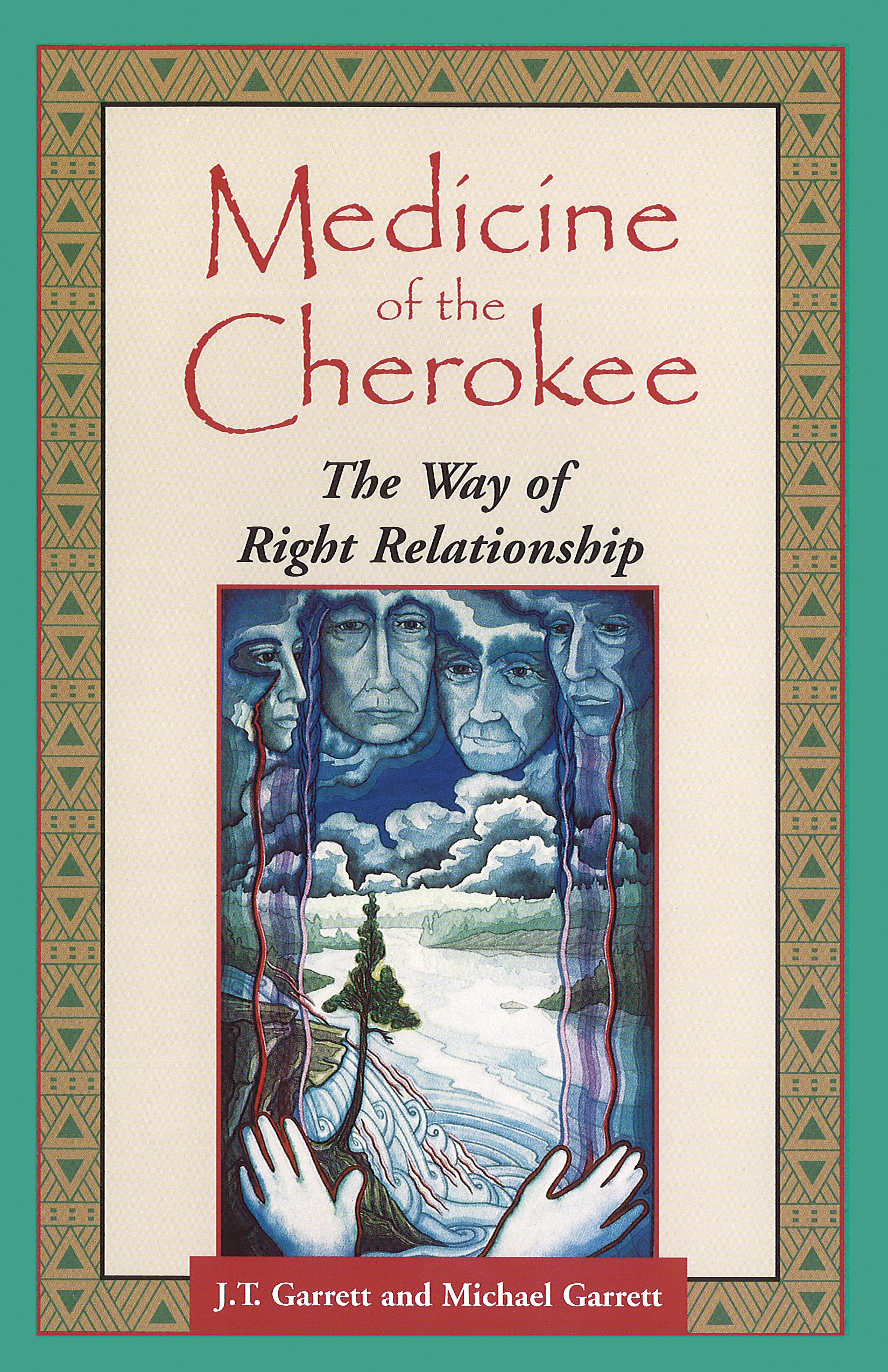 Medicine of the Cherokee by J. T. Garrett