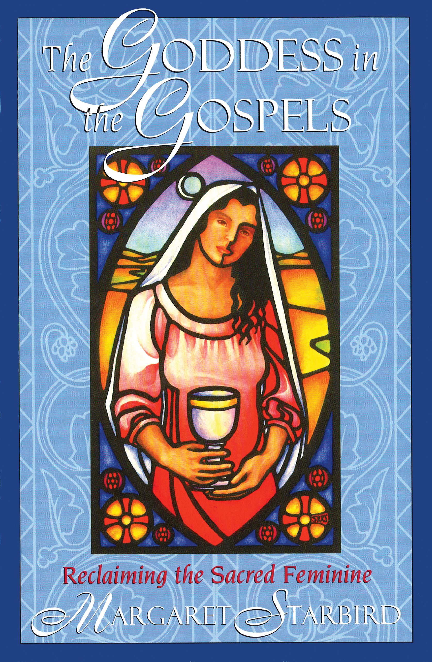 The Goddess in the Gospels by Margaret Starbird