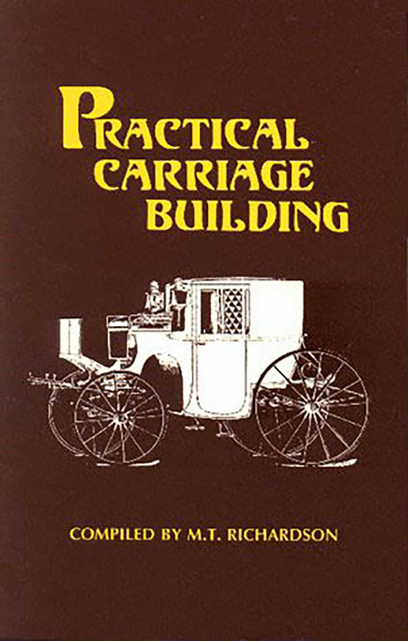 Practical Carriage Building by M. T. Richardson