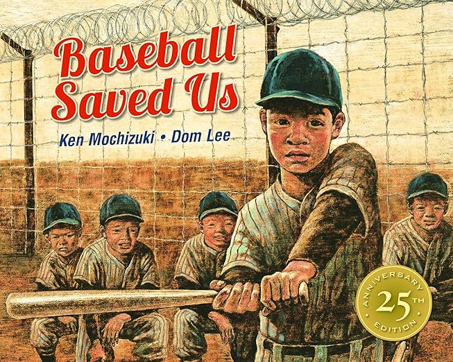 Baseball Saved US: 25th Anniversary Edition by Ken Mochizuki