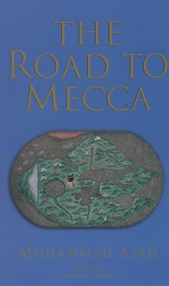 The Road to Mecca by Muhammad Asad
